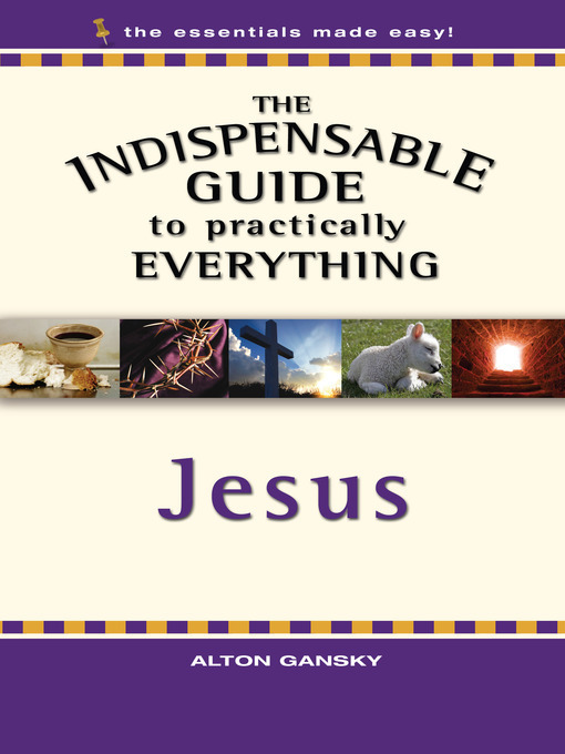 Title details for The Indispensable Guide to Practically Everything by Alton Gansky - Available